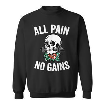 All Pain No Gains Funny Gym Fitness Workout Bodybuilding Sweatshirt - Seseable