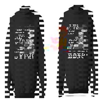 All The Cool Kids Are Reading Funny Book Read Sweatshirt - Monsterry