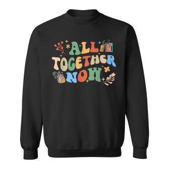 All Together Now Summer Reading 2023 Groovy Funny Book Lover Reading Funny Designs Funny Gifts Sweatshirt | Mazezy AU