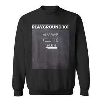 Always Tell The Truth Quotes That Teach Sweatshirt | Mazezy