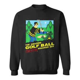 The Amazing Golf Ball Tap-A-Roo Whacker Guy Sweatshirt - Seseable