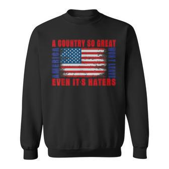 America A Country So Great Even Its Haters Wont Leave 4Th Sweatshirt | Mazezy DE