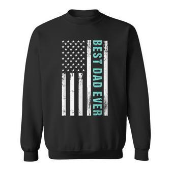 American Flag Best Dad Ever Fathers Day Sweatshirt | Mazezy