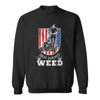 American Flag Dads Against Weed Funny Lawn Mowing Fathers Sweatshirt | Mazezy