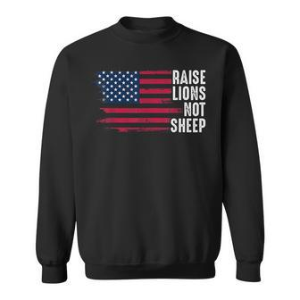 American Flag Patriot Raise Lions Not Sheep Patriotic Lion Sweatshirt | Mazezy
