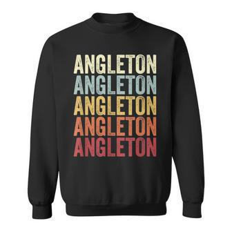 Angleton Texas Angleton Tx Retro Vintage Text Sweatshirt | Mazezy