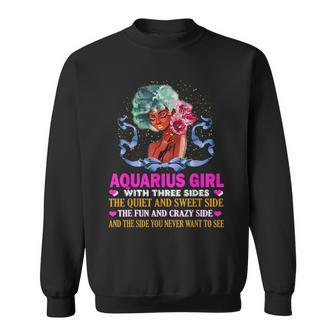 Aquarius Girl Has Three Sides Birthday Sweatshirt | Mazezy