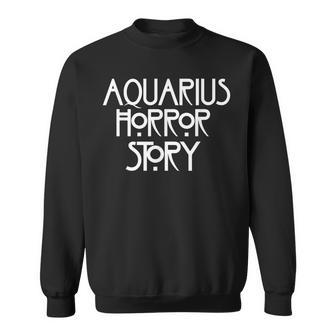 Aquarius Horror Story Saying Horror Sweatshirt | Mazezy