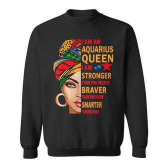 Aquarius Queen I Am Stronger Birthday Aquarius Zodiac Sweatshirt | Mazezy