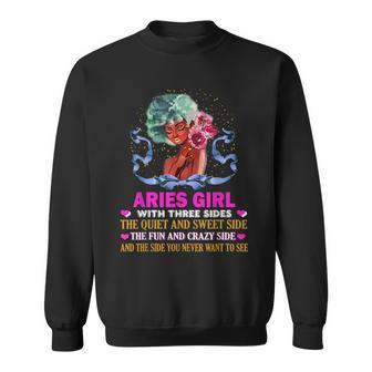 Aries Girl Has Three Sides Birthday Aries Funny Gifts Sweatshirt | Mazezy DE