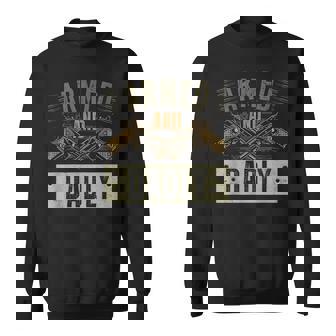 Armed And Dadly Funny Deadly Father For Fathers Day Sweatshirt | Mazezy