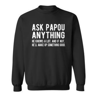 Ask Papou Anything Funny Papou Fathers Day Sweatshirt | Mazezy