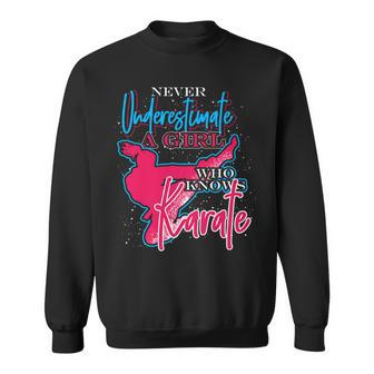 Athlete Gift Never Underestimate A Girl Who Knows Karate Karate Funny Gifts Sweatshirt | Mazezy