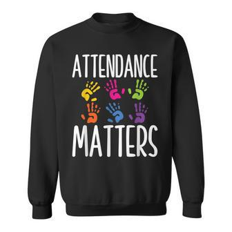 Attendance Matters Class Attendance Office Workers Sweatshirt - Seseable