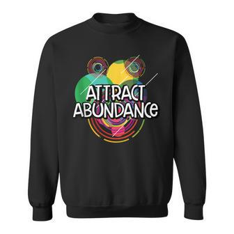 Attract Abundance Humanity Positive Quotes Kindness Sweatshirt | Mazezy