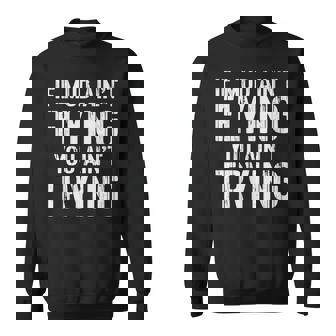 Atv Quad Four Wheeler Gear Mudding Gift Mud Aint Flying Sweatshirt | Mazezy