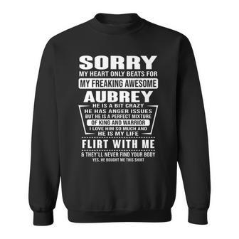 Aubrey Name Gift Sorry My Heart Only Beats For Aubrey Sweatshirt - Seseable