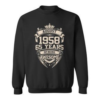 August 1958 65 Years Of Being Awesome 65Th Birthday Sweatshirt - Seseable