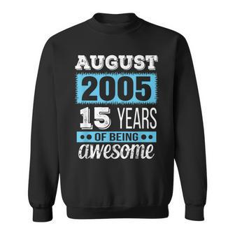 August 2005 August 15Th Birthday Sweatshirt | Mazezy