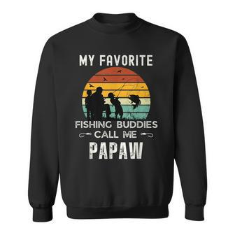Awesome My Favorite Fishing Buddies Call Me Papaw Grandpa Gift For Mens Sweatshirt | Mazezy