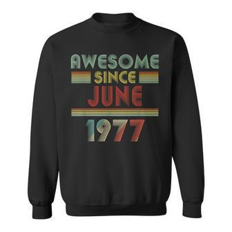Awesome Since June 1977 Birthday Gift 43 Years Old 43Rd Sweatshirt | Mazezy
