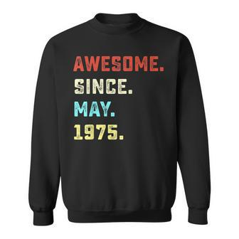 Awesome Since May 1975 46Th Birthday For 46 Years Old Sweatshirt | Mazezy
