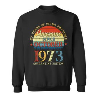 Awesome Since October 1973 47Th Birthday Gift Funny Sweatshirt | Mazezy