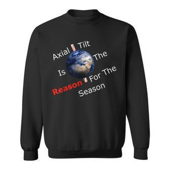 Axial Tilt Is The Reason For The Season Atheist Christmas Sweatshirt | Mazezy