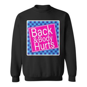 Back And Body Hurts Funny Quote Yoga Gym Workout Outfit Yoga Funny Gifts Sweatshirt | Mazezy