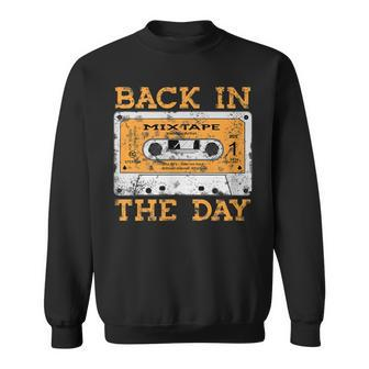 Back In The Day 80S Cassette Funny Old Mix Tape 80S Vintage Designs Funny Gifts Sweatshirt | Mazezy