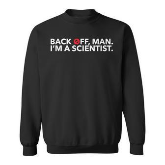 Back Off Man I'm A Scientist 80S Ghost Quote Sweatshirt | Mazezy