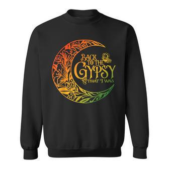 Back To The Gypsy That I Was Apparel Sweatshirt - Thegiftio UK
