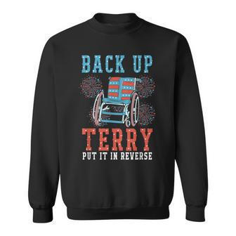 Back Up Terry Put It In Reverse 4Th Of July Firework Sweatshirt | Mazezy UK