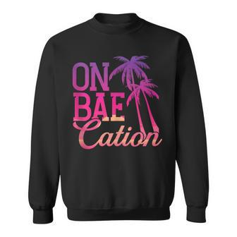 On Baecation | Romantic Getaways | Love Vacation Sweatshirt | Mazezy