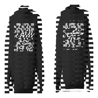 Bahrain Is Calling And I Must Go Sightseeing Sweatshirt | Mazezy