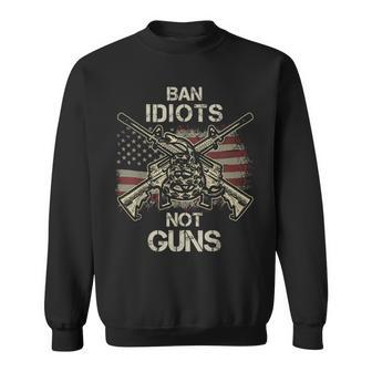 Ban Idiots Not Guns American Flag Gun Quote Idea Sweatshirt | Mazezy
