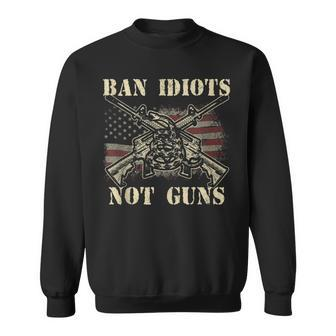 Ban Idiots Not Guns American Flag Gun Rights Quote Idea Sweatshirt | Mazezy CA