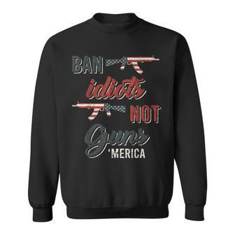 Ban Idiots Not Guns Flag Sweatshirt | Mazezy