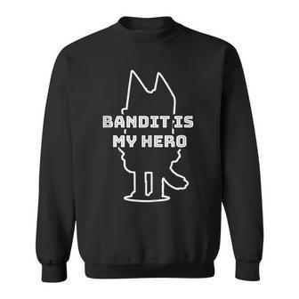 Bandit Is My Hero Kid's Show Dad Dog Sweatshirt
