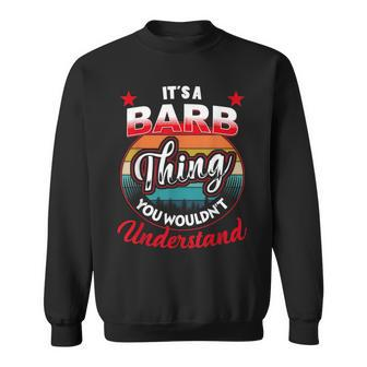 Barb Retro Name Its A Barb Thing Sweatshirt | Mazezy