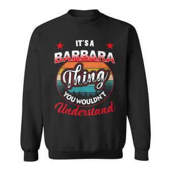 Barbara Name Its A Barbara Thing Sweatshirt | Mazezy CA