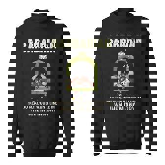 Barbarian You Really Wouldnt Like Me When Im Angry Sweatshirt | Mazezy