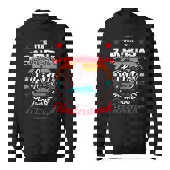 Barbra Name Its A Barbra Thing Sweatshirt | Mazezy