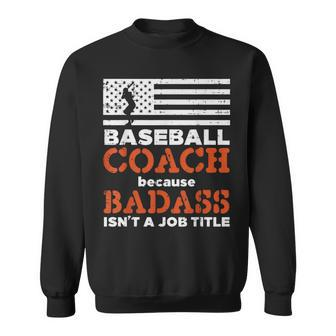 Baseball Coach Badass Job Title Us Flag Funny Patriotic Men Patriotic Funny Gifts Sweatshirt | Mazezy