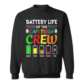 Battery Life Of The Cafeteria Crew Cafeteria School Sweatshirt - Seseable