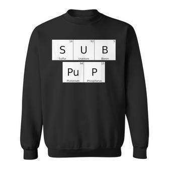 Bdsm Periodic Table Element Sub Pup Gay Kink Roleplay Sweatshirt | Mazezy