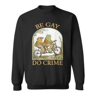 Be Gay Do Crime Frog And The Toad For Lgbtq Pride Sweatshirt | Mazezy