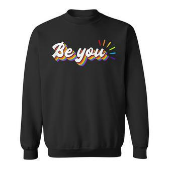 Be You | Lgbtq Equality | Human Rights Gay Pride Sweatshirt | Mazezy