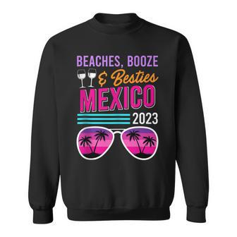 Beaches Booze Besties Mexico Vacation Spring Break Sweatshirt - Seseable