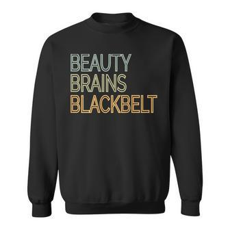 Beauty Brains Black Belt Karate Taekwondo T Sweatshirt | Mazezy
